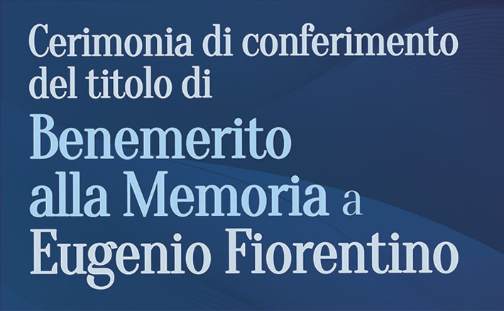 Conferimento del titolo di Benemerito alla Memoria a Eugenio Fiorentino