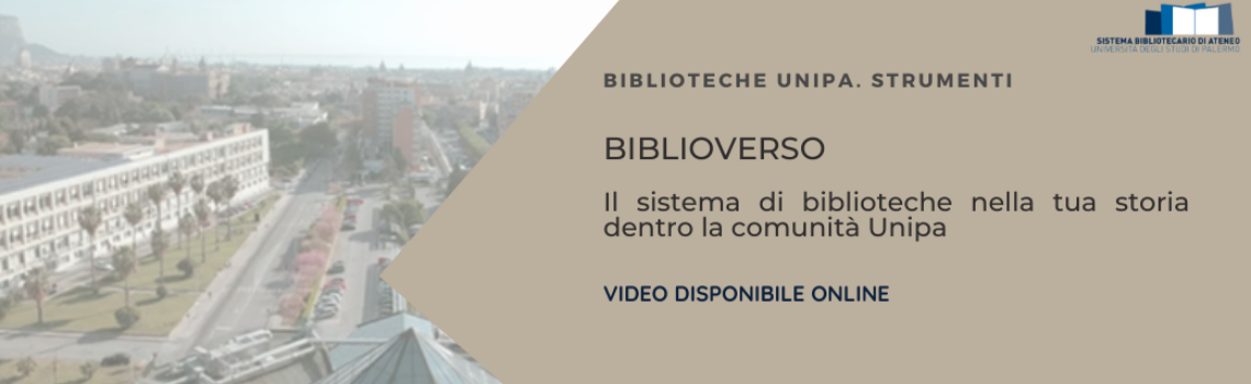 BIBLIOVERSO, il sistema di biblioteche nella tua storia dentro la comunità Unipa. Video disponibile online