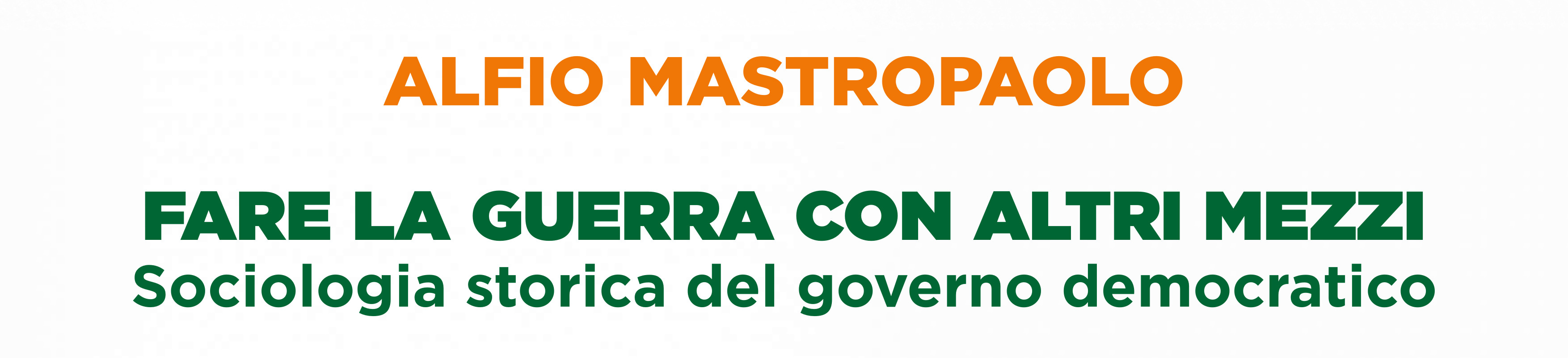 ALFIO MASTROPAOLO FARE LA GUERRA CON ALTRI MEZZI