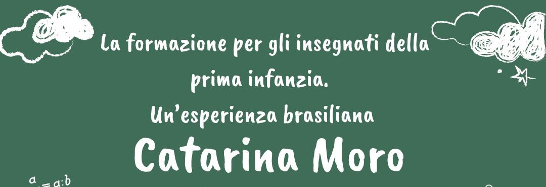 Seminario: "La formazione degli insegnanti della prima infanzia: Un'esperienza brasiliana"