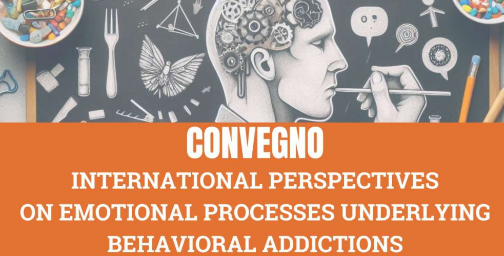 Convegno International Perspectives on Emotional Processes Underling Behavioral Addictions - novembre 2024