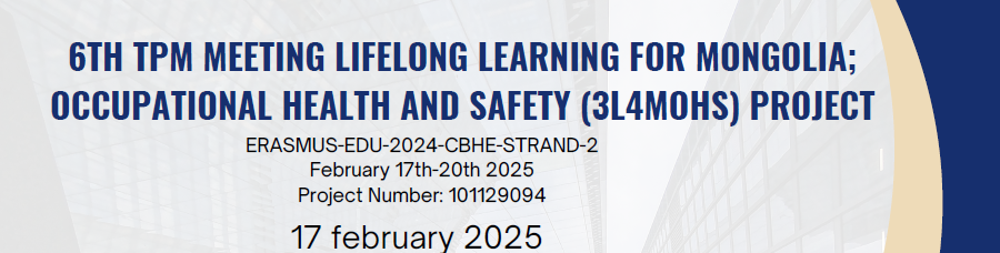 6TH TPM MEETING LIFELONG LEARNING FOR MONGOLIA; OCCUPATIONAL HEALTH AND SAFETY (3L4MOHS) PROJECT