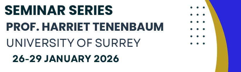 SEMINAR SERIES - PROF. HARRIET TENENBAUM (UNIVERSITY OF SURREY)