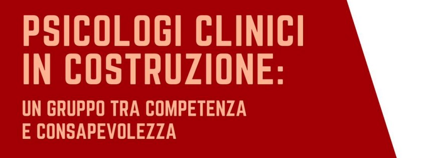 Seminario | Psicologi Clinici in costruzione: un gruppo tra competenza e consapevolezza