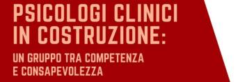 Seminario | Psicologi Clinici in costruzione: un gruppo tra competenza e consapevolezza