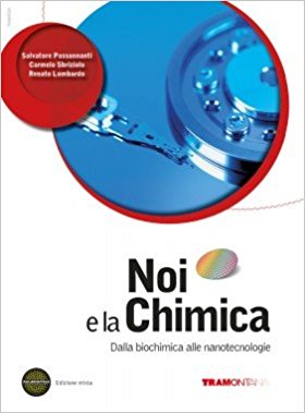Noi e la chimica - dalla biochimica alle nanotecnologie