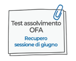 Obblighi Formativi Aggiuntivi | Recupero sessione di giugno del test per l'assolvimento degli OFA per gli studenti immatricolati nell'A.A. 2019/2020
