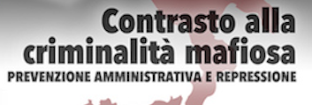 Contrasto alla criminalità mafiosa. Prevenzione amministrativa e repressione 