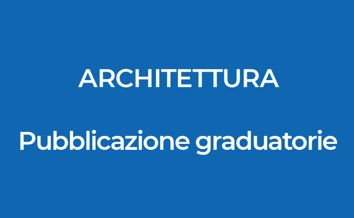 Test di accesso al Corso di LM a ciclo unico in Architettura | Pubblicazione graduatorie