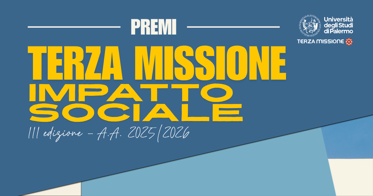 3 Premi Terza Missione/Impatto Sociale: bando per studenti, dottorandi e ricercatori UniPa – III edizione – A.A. 2025/2026