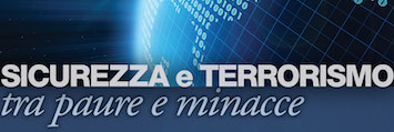 Sicurezza e Terrorismo: studiosi ed esperti si confrontano