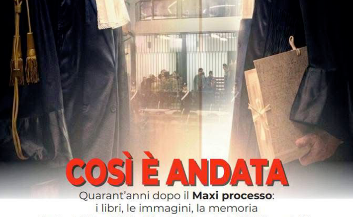 “Così è andata - Quarant’anni dopo il Maxiprocesso