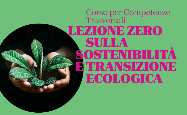 Lezione Zero sulla Sostenibilità e Transizione Ecologica