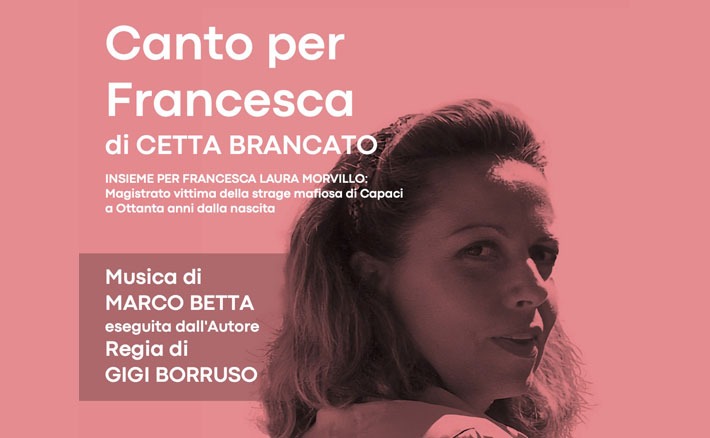 “Canto per Francesca” - Rappresentazione teatrale di Cetta Brancato in ricordo di Francesca Laura Morvillo