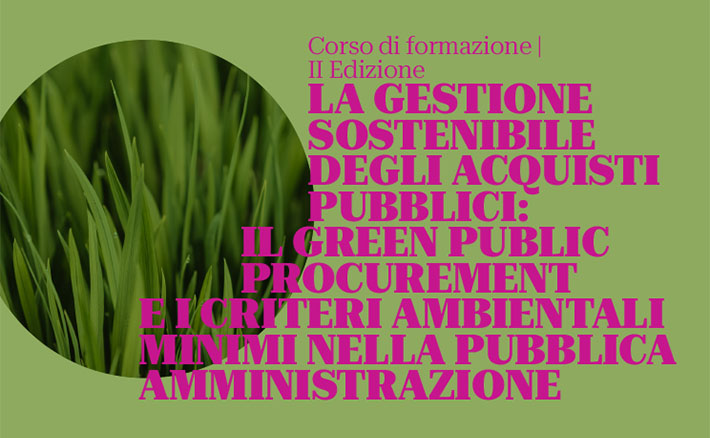 La gestione sostenibile degli acquisti pubblici: il Green Public Procurement e i Criteri Ambientali Minimi nella Pubblica Amministrazione
