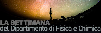 La Settimana del Dipartimento di Fisica e Chimica (DiFC)