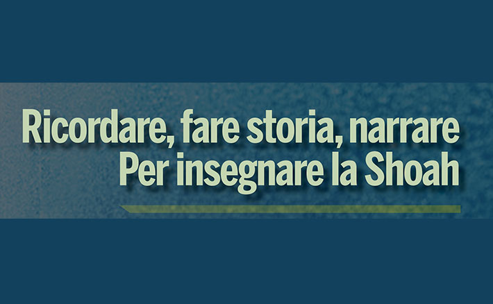 Corso di aggiornamento in Didattica della Shoah - VI edizione ...