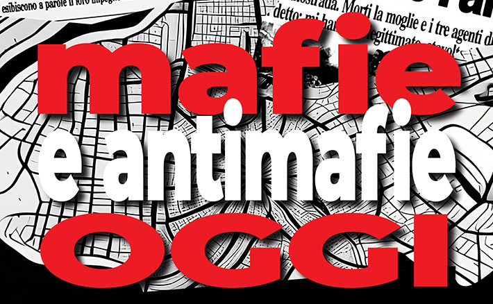 Mafie e Antimafie oggi