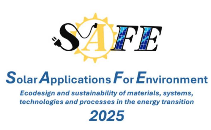 Solar Applications For Environment 2 – SAFE2 2025 “Ecodesign and sustainability of materials, systems, technologies and processes in the energy transition”