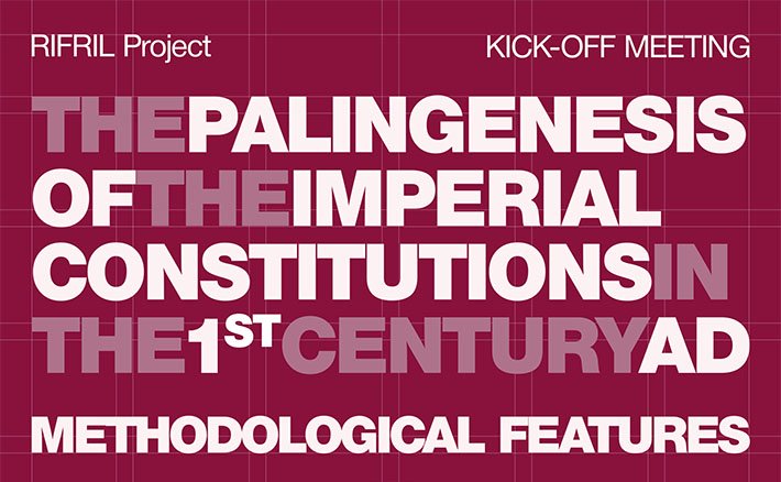 Kick-off meeting RIFRIL Project - The Palingenesis of the Imperial Constitutions in the 1st Century AD